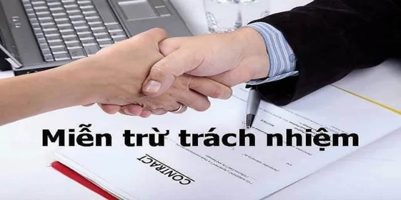 Điểm qua các vấn đề áp dụng miễn trừ trách nhiệm