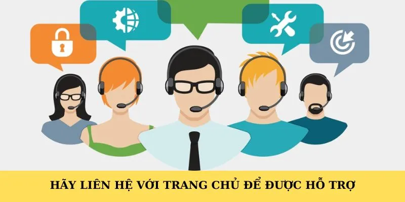 Hãy liên hệ với trang chủ để được hỗ trợ